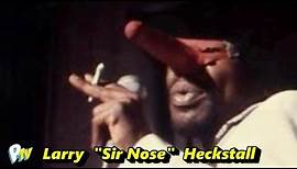 Larry "Sir Nose" Heckstall