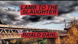 Lamb to the Slaughter by Roald Dahl | AudioBook | Full Text