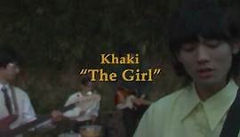 Khaki - The Girl (Official Music Video)