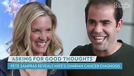 Pete Sampras Says His Wife Bridgette Has Ovarian Cancer: 'Exceptionally Challenging Time for My Family'