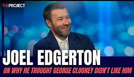 Joel Edgerton On Why He Thought George Clooney Didn't Like Him