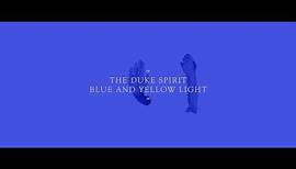 The Duke Spirit - Blue And Yellow Light (OFFICIAL VIDEO)