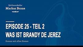 Was ist Brandy de Jerez? - Teil 2