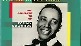 Tommy Edwards - It's All In The Game: The Complete Hits Of Tommy Edwards