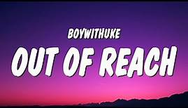 BoyWithUke - Out Of Reach (Lyrics)