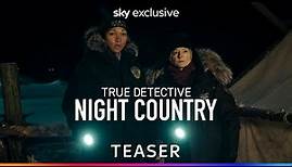 True Detective: Night Country | Teaser Trailer | Sky Atlantic