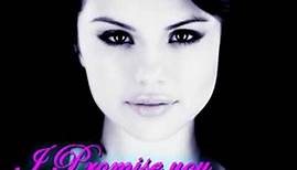 Selena Gomez & The Scene- I Promise you (FULL HQ)