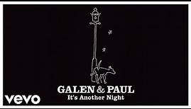 Galen & Paul, Galen Ayers, Paul Simonon - It's Another Night (Official Visualiser)