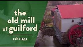 Older Than The United States: The Historic Old Mill of Guilford