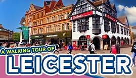LEICESTER | Walking tour of Leicester City Centre