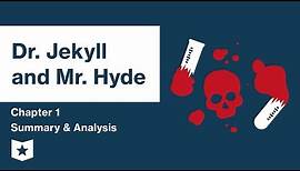 Dr. Jekyll and Mr. Hyde | Chapter 1 Summary & Analysis | Robert Louis ...