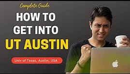 UTexas AUSTIN | COMPLETE GUIDE ON HOW TO GET INTO UT Austin | College Admissions UG,PG |College vlog