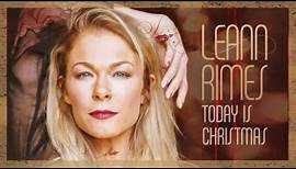 LeAnn Rimes - Today Is Christmas (Official Audio)