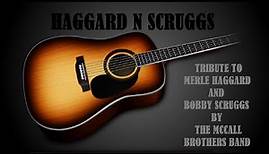 Haggard N Scruggs (Tribute to Merle Haggard and Bobby Scruggs)
