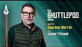 Ep.2.14: "Keep Your Shirt On" with Connor Trinneer