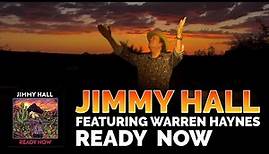 Jimmy Hall - "Ready Now" - Official Music Video - ft. Warren Haynes
