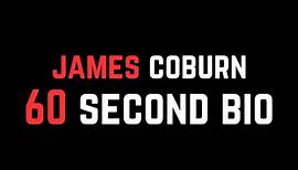 James Coburn: 60 Second Bio