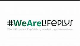 #wearelifeplus – Wir sind Lifeplus, ein führendes Empfehlungsmarketing-Unternehmen