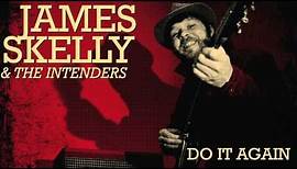 James Skelly & The Intenders - Do It Again