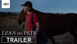 Lean on Pete — Official Trailer HD