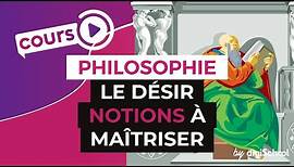 Le désir : les notions à maîtriser - Philosophie - digiSchool