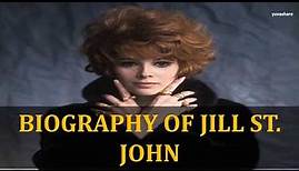 BIOGRAPHY OF JILL ST JOHN