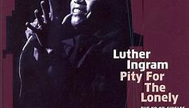 Luther Ingram - Pity For The Lonely - The Ko Ko Singles Vol 1