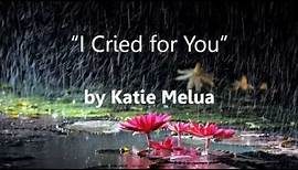 Katie Melua - I Cried for You + Lyrics