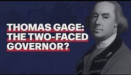 Thomas Gage: The Two-Faced Governor?