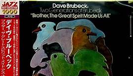 Dave Brubeck - Two Generations Of Brubeck: "Brother, The Great Spirit Made Us All"