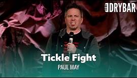 You Probably Shouldn't Tickle Complete Strangers. Paul May - Full Special