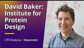 David Baker: Institute for Protein Design | UW Medicine