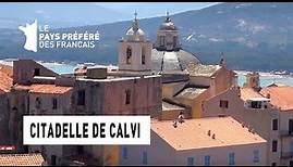 La citadelle de Calvi - Région Corse - Le Monument Préféré des Français