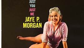 Jaye P. Morgan - Just You Just Me