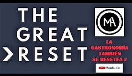 The Great Reset - El Gran Reseteo Gastronómico, ya esta en marcha...