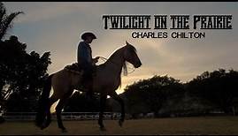 TWILIGHT ON THE PRAIRIE - Charles Chilton (Official Music Video) Western Life