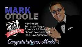 The Mark OToole Variety Show is NOMINATED for Best New Act/Show of Las Vegas! @markotoole524