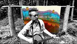"Don't Be So Hard On Yourself" Danny Michel / Socan©2022