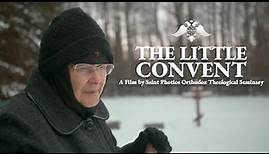 The Little Convent | An Orthodox Christian Documentary