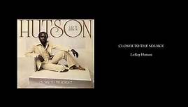 LeRoy Hutson "Closer To The Source"