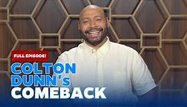 Colton Dunn's Comeback - Full Episode