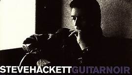 Steve Hackett - Guitar Noir / There Are Many Sides To The Night