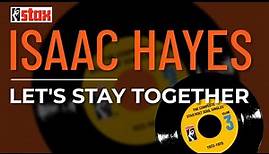 Isaac Hayes - Let's Stay Together (Official Audio)