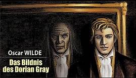 Das Bildnis des Dorian Gray von Oscar WILDE - Teil 1 (Hörbuch komplett)