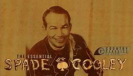 Spade Cooley And His Orchestra - Spadella! The Essential Spade Cooley