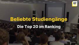 Beliebte Studiengänge an den Universitäten in Deutschland: Die Top 20 im Ranking