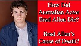 How Did Australian Actor Brad Allen Die? |Brad Allen’s Cause of Death | Brad Allan Has Died
