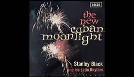 Stanley Black Orchestra - The new cuban moonlight