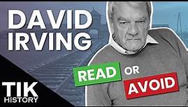 David Irving - Can you trust ANYTHING he wrote?