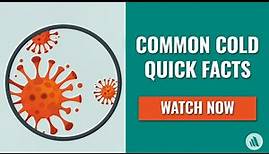Common Cold: The Causes, Symptoms, Prevention, and More | Merck Manual Consumer Version Quick Facts